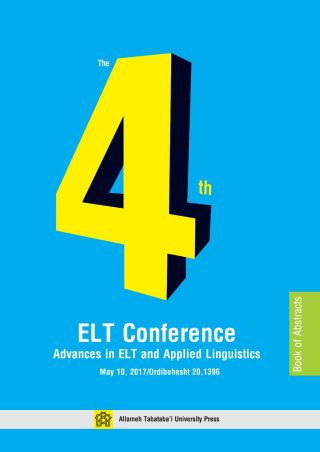 The Fourth ELT Conference Advances in ELT and Applied Linguistics, Book of Abstracts