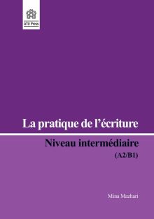 La pratique de l'ecriture - Niveau Intermediaire