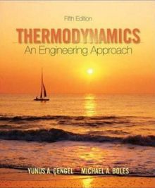 Thermodynamics,An Engineering Approach